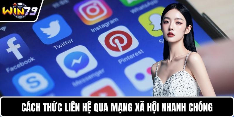 Cách thức liên hệ qua mạng xã hội nhanh chóng