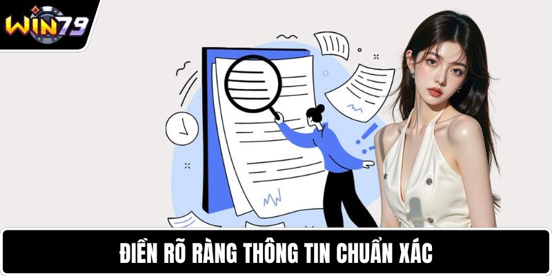 Điền rõ ràng thông tin chuẩn xác
