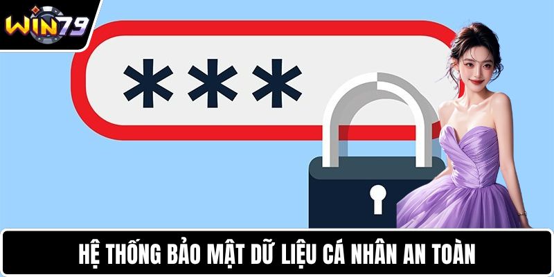 Hệ thống bảo mật dữ liệu cá nhân an toàn