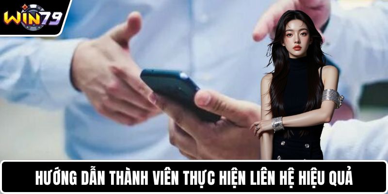 Hướng dẫn thành viên thực hiện liên hệ hiệu quả
