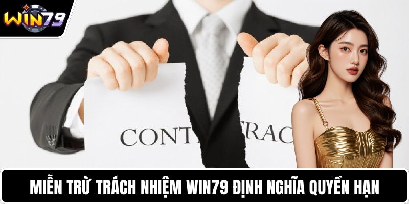 Miễn trừ trách nhiệm WIN79 định nghĩa quyền hạn