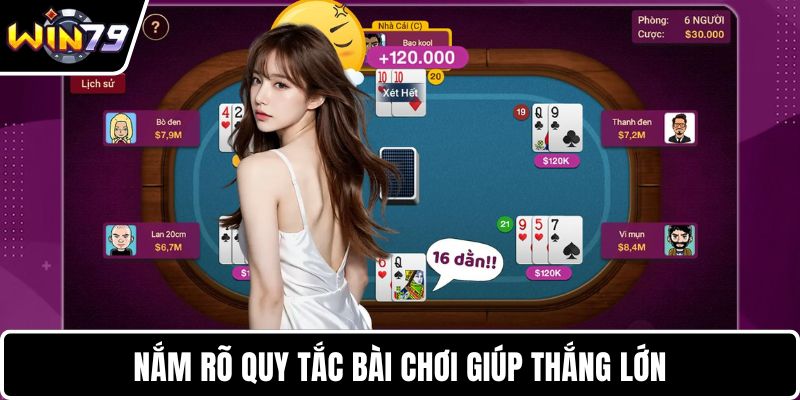 Nắm rõ quy tắc bài chơi giúp thắng lớn