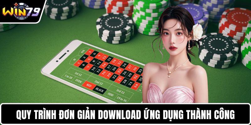 Quy trình đơn giản download ứng dụng thành công