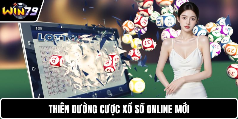 Thiên đường cược xổ số online mới