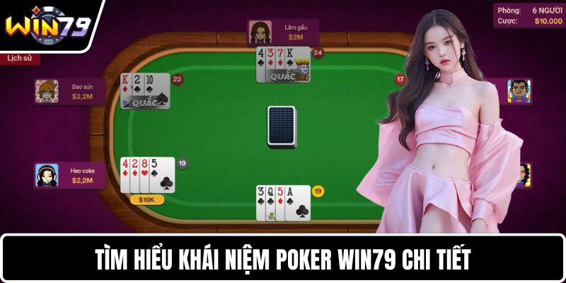 Tìm hiểu khái niệm poker WIN79 chi tiết