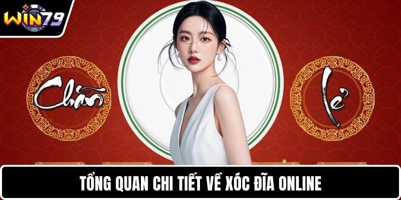 Tổng quan chi tiết về xóc đĩa online